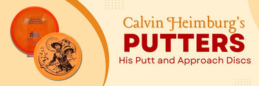 Calvin Heimburg's Putters - His Putt and Approach Discs - Disc Golf Deals USA