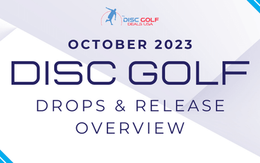 Disc Golf Drops & Releases Overview: October 2023 - Disc Golf Deals USA