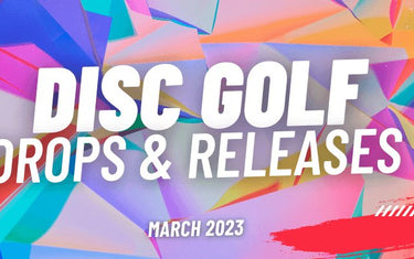 March 2023 Disc Golf Drops & Releases - Disc Golf Deals USA