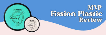 MVP Fission Plastic Review - Disc Golf Deals USA