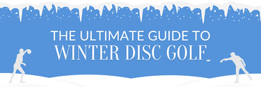 The Ultimate Guide to Winter Disc Golf - Disc Golf Deals USA
