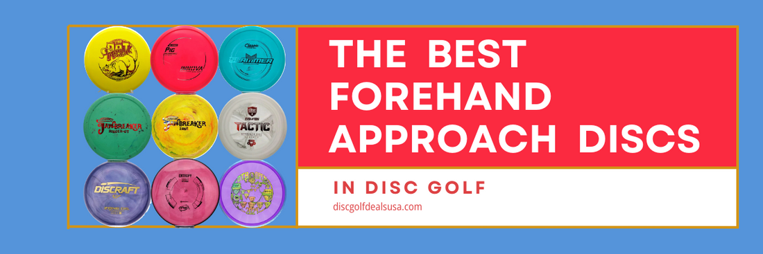 The Best Forehand Approach Discs In Disc Golf