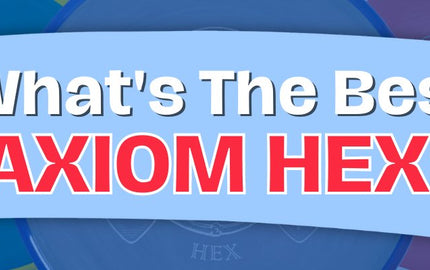 What's The Best Axiom Hex? - Disc Golf Deals USA