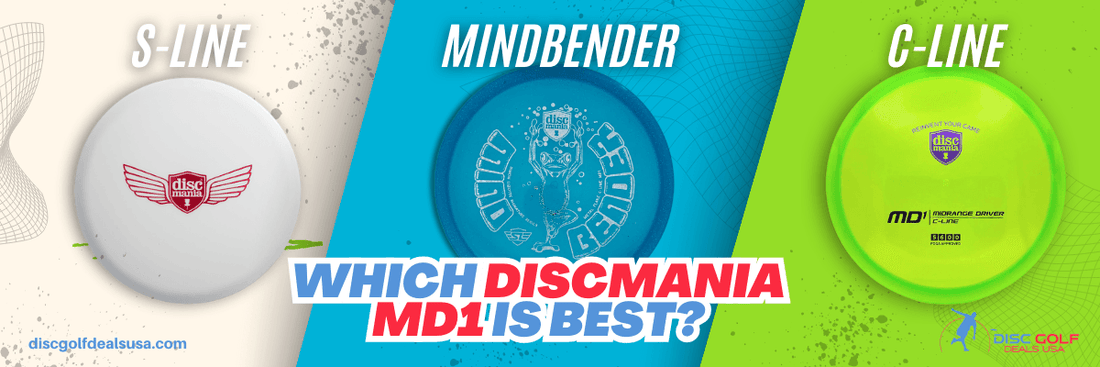Which Discmania MD1 is best? C-Line vs. S-Line vs. Mindbender - Disc Golf Deals USA